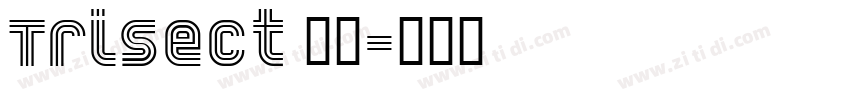 Trisect 常规字体转换